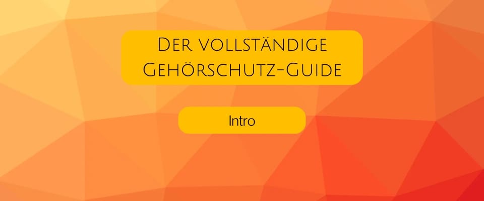 Der vollständige Gehörschutz-Guide für Hochsensible und Autisten - Intro